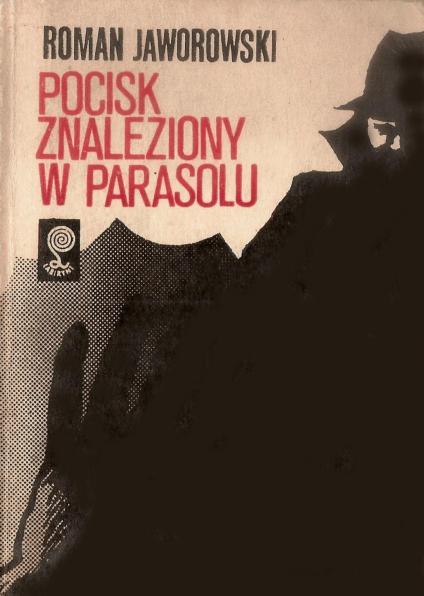 Roman Jaworowski - Pocisk znaleziony w parasolu
