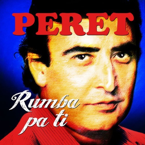 Peret - Rumba Pa Ti - 2003