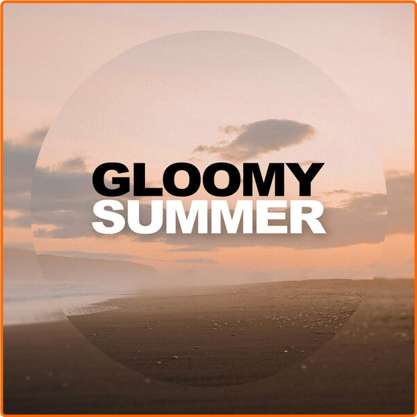 Various Artists - Gloomy Summer (2024) [320 Kbps] Pk36mbLA_o