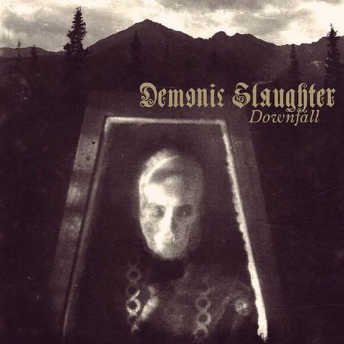 Demonic Slaughter - Downfall - 2013