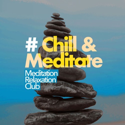 Meditation Relaxation Club - # Chill & Meditate - 2019