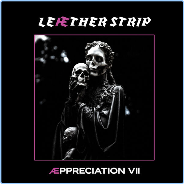 Leæther Strip Æppreciation VII (2024) 16Bit 44 1kHz [FLAC] IkeUFpxs_o