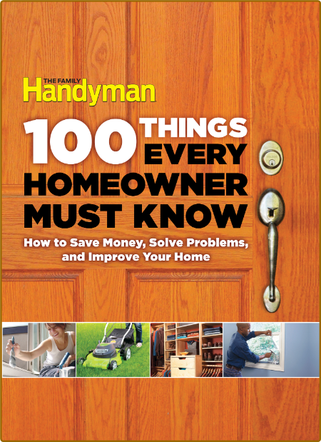 100 Things Every Homeowner Must Know - How to Save Money, Solve Problems and Impro... IEG3QJfL_o