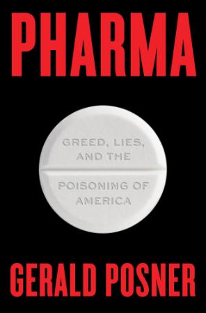 Pharma  Greed, Lies, and the Poisoning of America