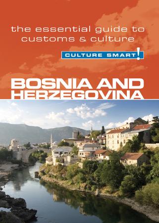 Bosnia Herzegovina - Culture Smart - The Essential Guide To Customs And Culture