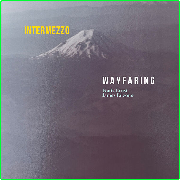 Wayfaring, Katie Ernst, And James Falzone Intermezzo (2024) [FLAC] 16BITS 44 1KHZ RbCeKfvU_o