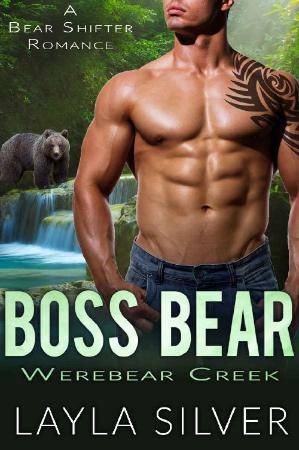 Boss Bear  A Bear Shifter Roman - Layla Silver