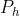 P_{h}