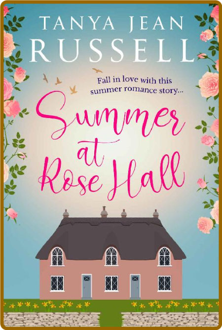 Summer at Rose Hall  Fall in lo - Tanya Jean Russell
