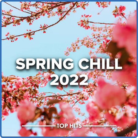 Various Artists - Spring Chill 2022 (2022)