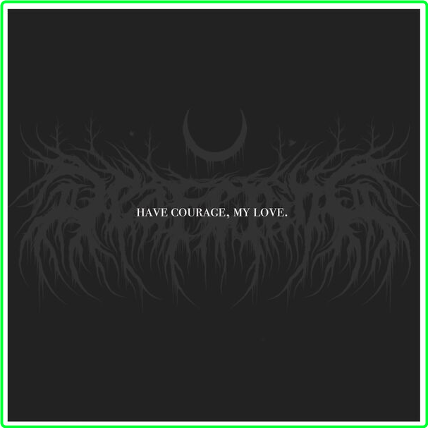 Deafening Have Courage, My Love (2024) WEB [FLAC] 16BITS 44 1KHZ LeNHZNPW_o