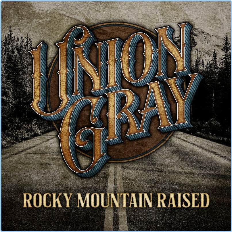 Union Gray Rocky Mountain Raised (2024) WEB [FLAC] 16BITS 44 1KHZ PYFXWdKU_o