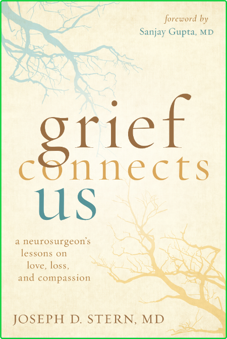 Grief Connects Us by Joseph D  Stern