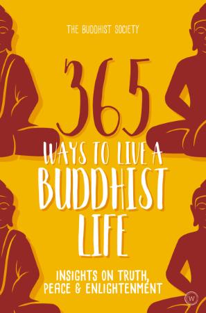 Ways to Live a Buddhist Life - Insights on Truth, Peace and Enlightenment