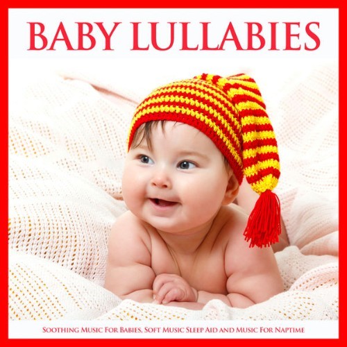 Baby Sleep Music - Baby Lullabies Soothing Music For Babies, Soft Music Sleep Aid and Music For N...