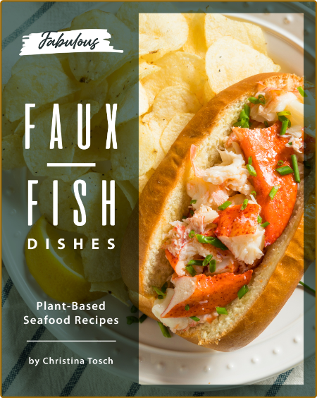 Fabulous Faux Fish Dishes Plant Based Seafood Recipes Tosch Christina