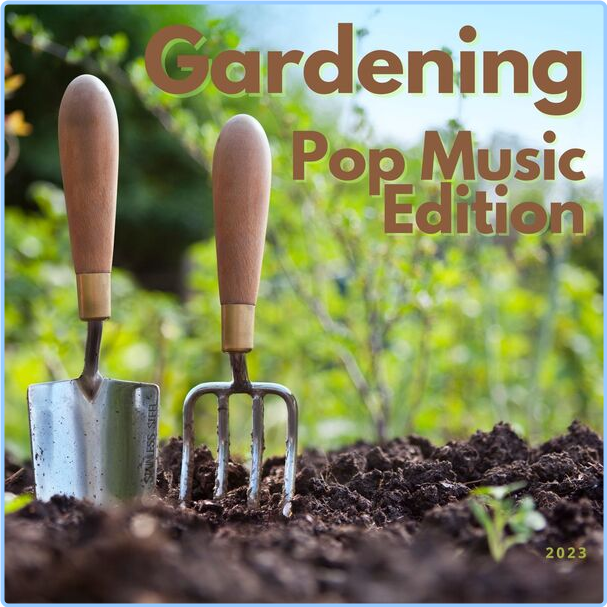 Various Artists - Gardening Pop Music Edition (2023-2024) [320 Kbps] CHIgRSRu_o