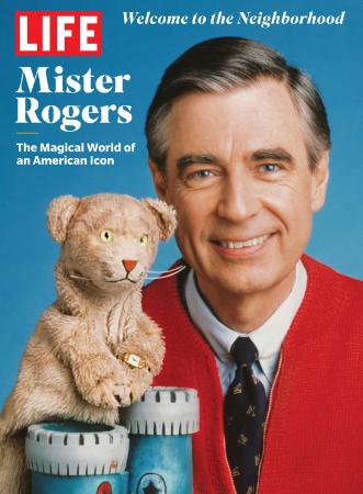 LIFE Mister Rogers The magical world of an American icon by Life magazine