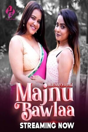 Majnu Bawlaa 2024 Hindi Season 01 [ New Episodes 04-06 Added] Hulchul WEB Series 720p HDRip Download