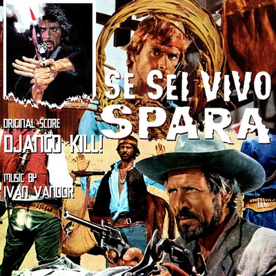 Se Sei Vivo Spara (Django Kill) Soundtrack