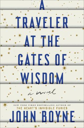 A Traveler at the Gates of Wisdom A Novel