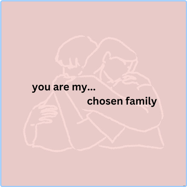 Various Artists - You Are My Chosen Family (2024) [320 Kbps] JvSUHmCG_o