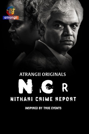 Nithari Crime Report 2024 Hindi (Season 01 Complete) Atrangii WEB Series 720p HDRip Download