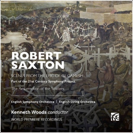 English Symphony Orchestra - Robert Saxton Scenes from the Epic of Gilgamesh & The Resurrection o...