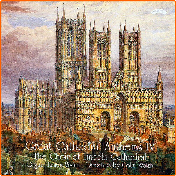 Great Cathedral Anthems IV The Choir Of Lincoln Cathedral James Vivian, Colin Walsh BBmZsIbZ_o