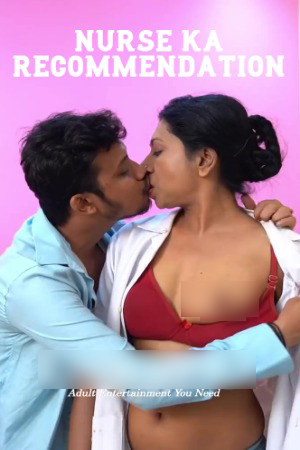 Nurse Ka Recommendation 2025 Hindi HotXcreator Short Films 720p HDRip 1Click Download