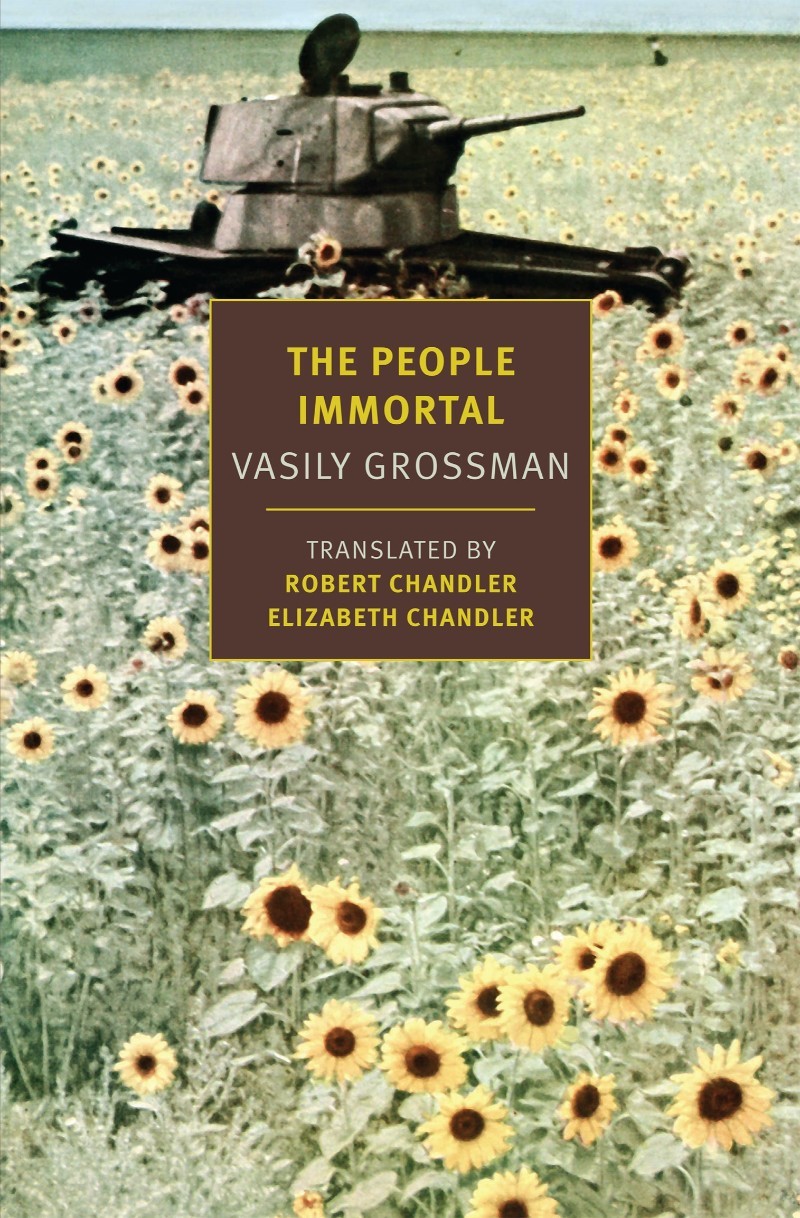 The People Immortal - Vasily Grossman, Robert Chandler (Translator), Robert Cha...