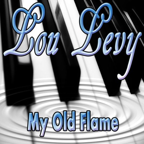 Lou Levy - My Old Flame - 2013