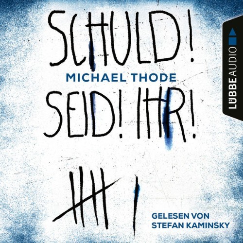 Michael Thode - SCHULD! SEID! IHR!  (Ungekürzt) - 2021