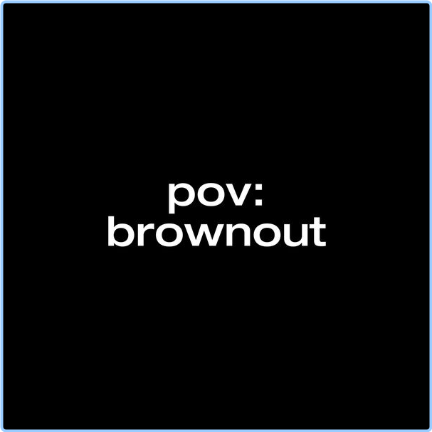 Various Artists - Pov Brownout (2024) [320 Kbps] HBTSQbeW_o