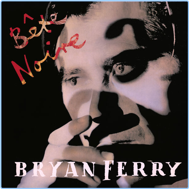 Bryan Ferry Bête Noire (1987) Pop Flac 16 44 SB0VgyqL_o