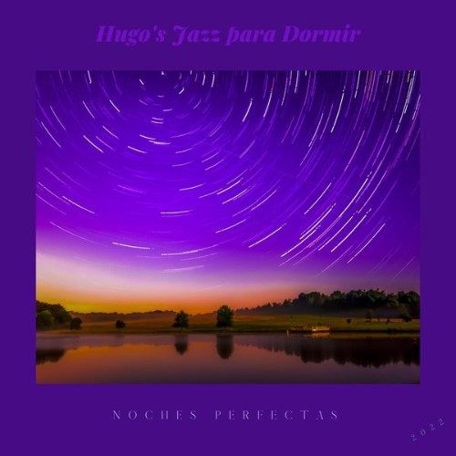 Hugo's Jazz para Dormir - Noches Perfectas - 2022