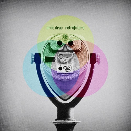 Druc Drac - Retrofuture - 2013