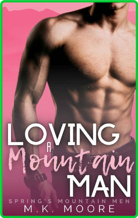 Loving A Mountain Man by M K  Moore Y4SnkXJJ_o