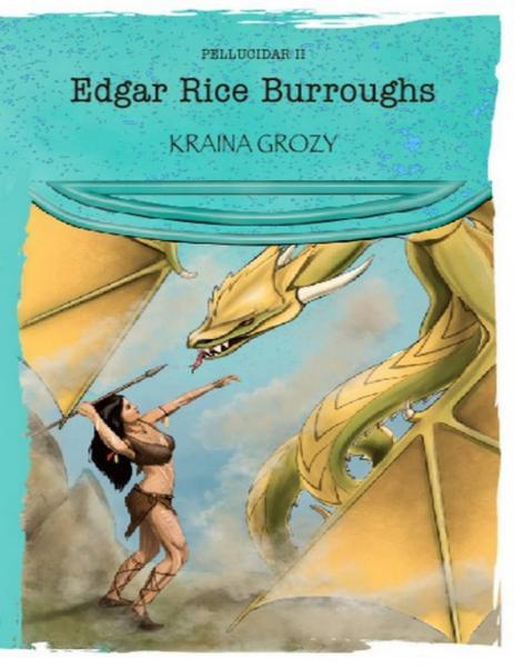 Edgar Rice Burroughs - Pellucidar 06 - Kraina grozy