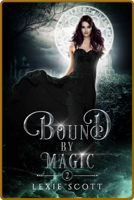 Bound by Magic  Lexie Scott