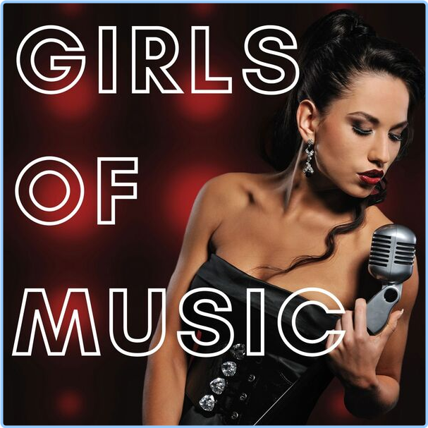 Various Artists - Girls Of Music (2024) [320 Kbps] 7glQiTC2_o