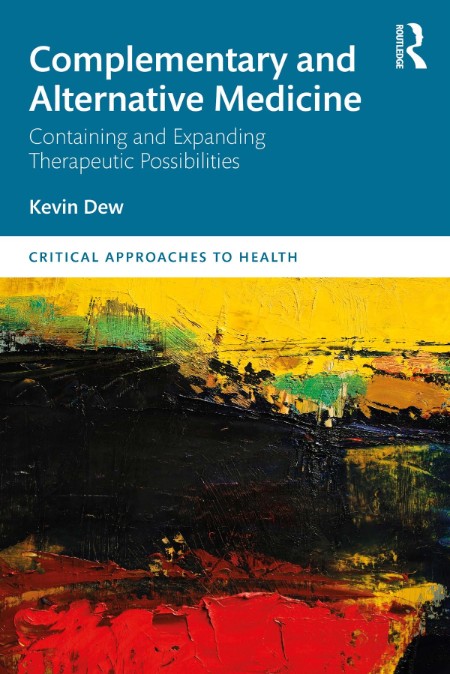 Complementary and Alternative Medicine by Kevin Dew