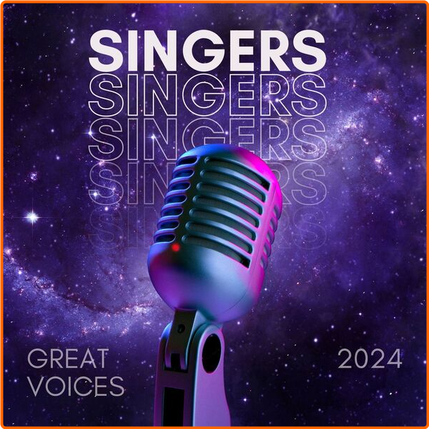 Various Artists - Singers Great Voices (2024) [320 Kbps] WaoLep3H_o