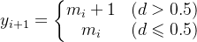 y_{i+1}=\left\{\begin{matrix} m_{i}+1 &(d>0.5) \\ m_{i}& (d\leqslant 0.5) \end{matrix}\right.