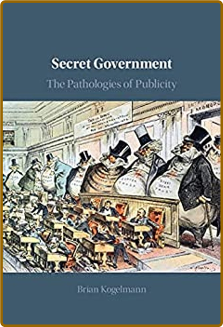 Secret Government: The Pathologies of Publicity  ClklsQC5_o