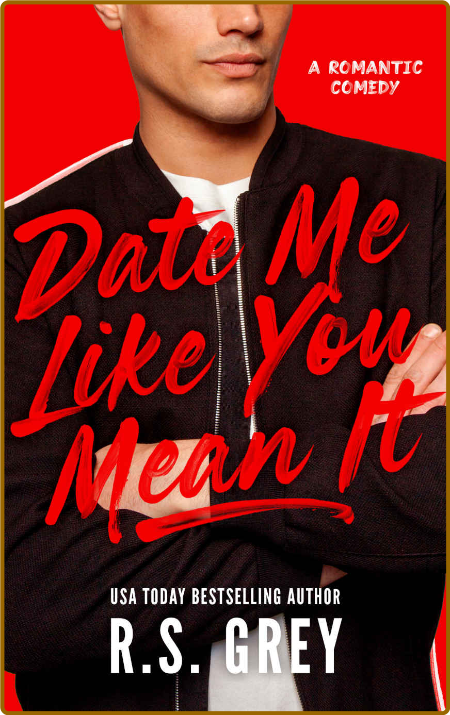 Date Me Like You Mean It - Grey, R.S. 52VUpdwq_o