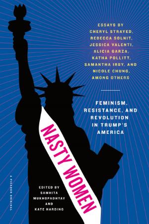 Mukhopadhyay & Harding (Eds )   Nasty Women; Feminism, Resistance, and Revolution ...