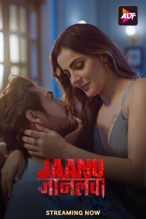 Jaanu Jaanlewa 2024 Hindi Season 01 [ Episodes 01-02 Added] AltBalaji WEB Series 720p HDRip Download