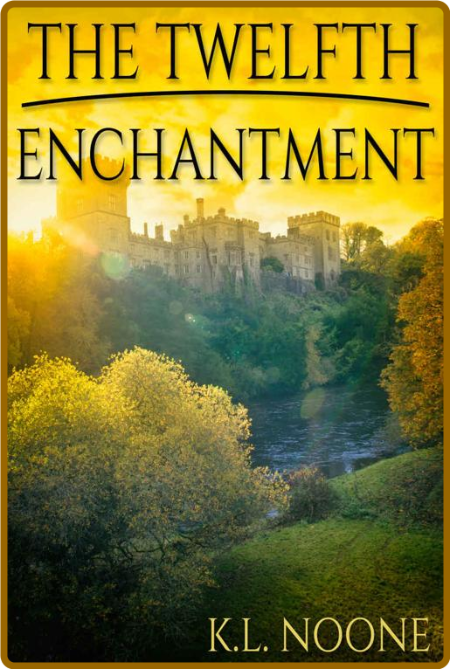 The Twelfth Enchantment - K L  Noone