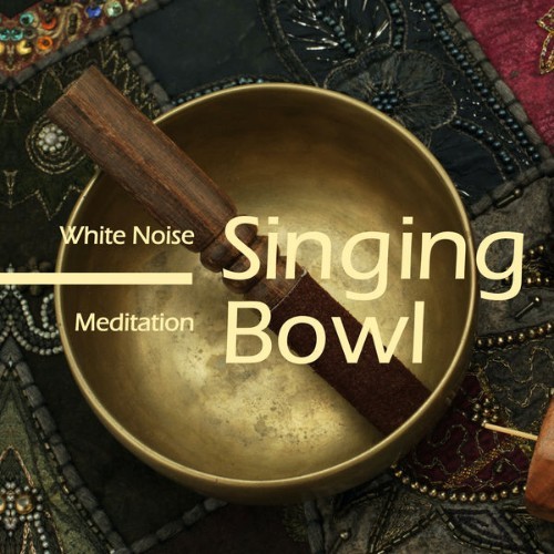 Noble Music Relaxing - White Noise Meditation Singing Bowl ASMR - 2021